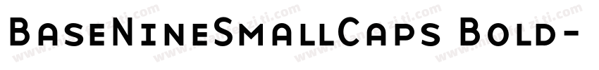 BaseNineSmallCaps Bold字体转换